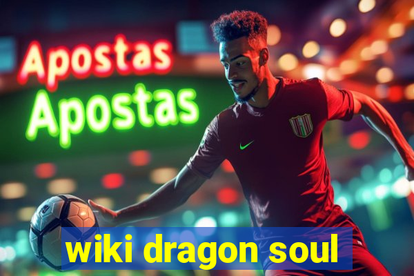 wiki dragon soul